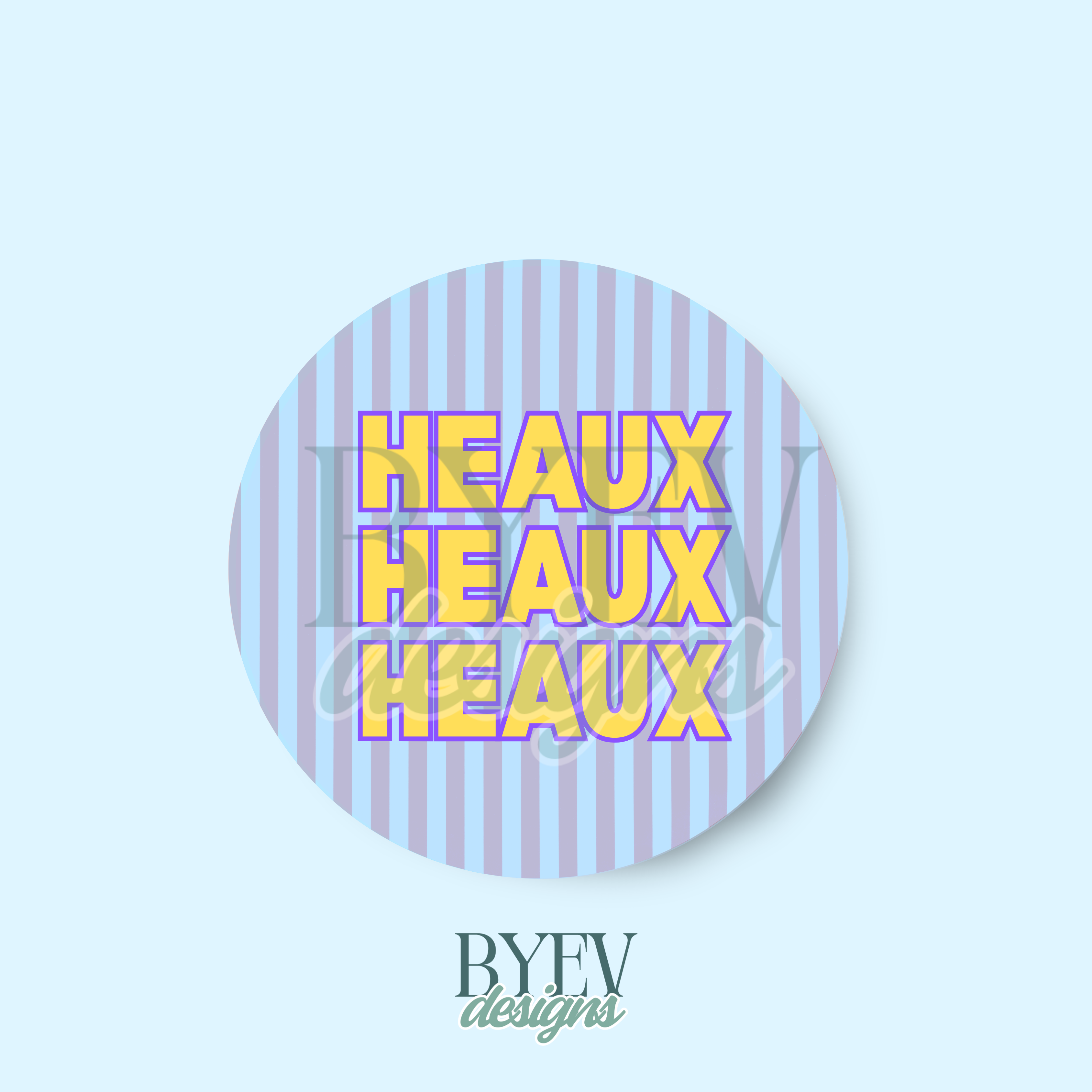 Heaux Heaux Heaux Button