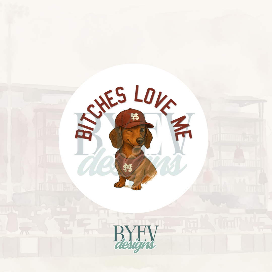 Bitches Love Me Sticker
