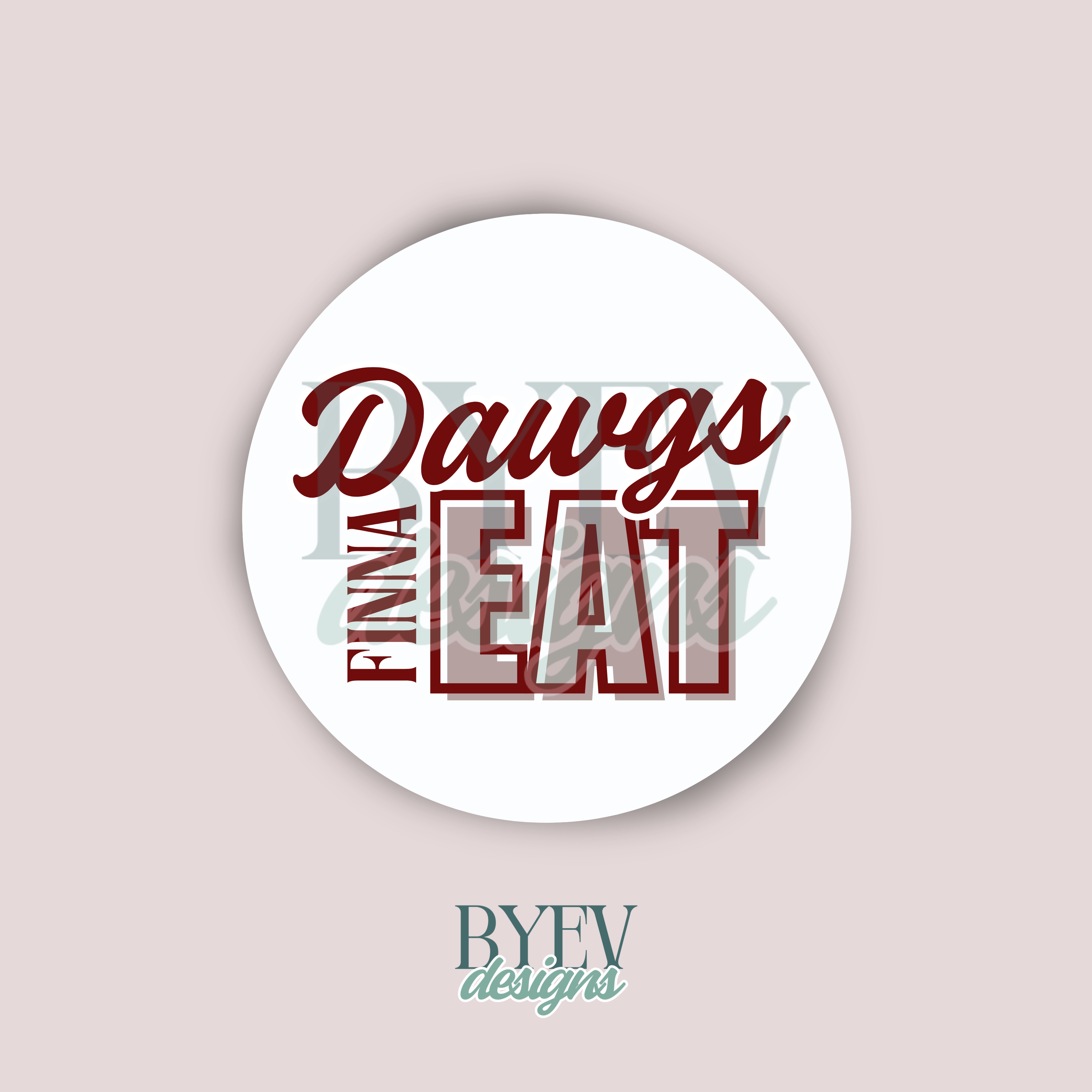 BYEVDESIGNS — Mississippi State — Dawgs Finna Eat White Sticker — Egg Bowl Collection
