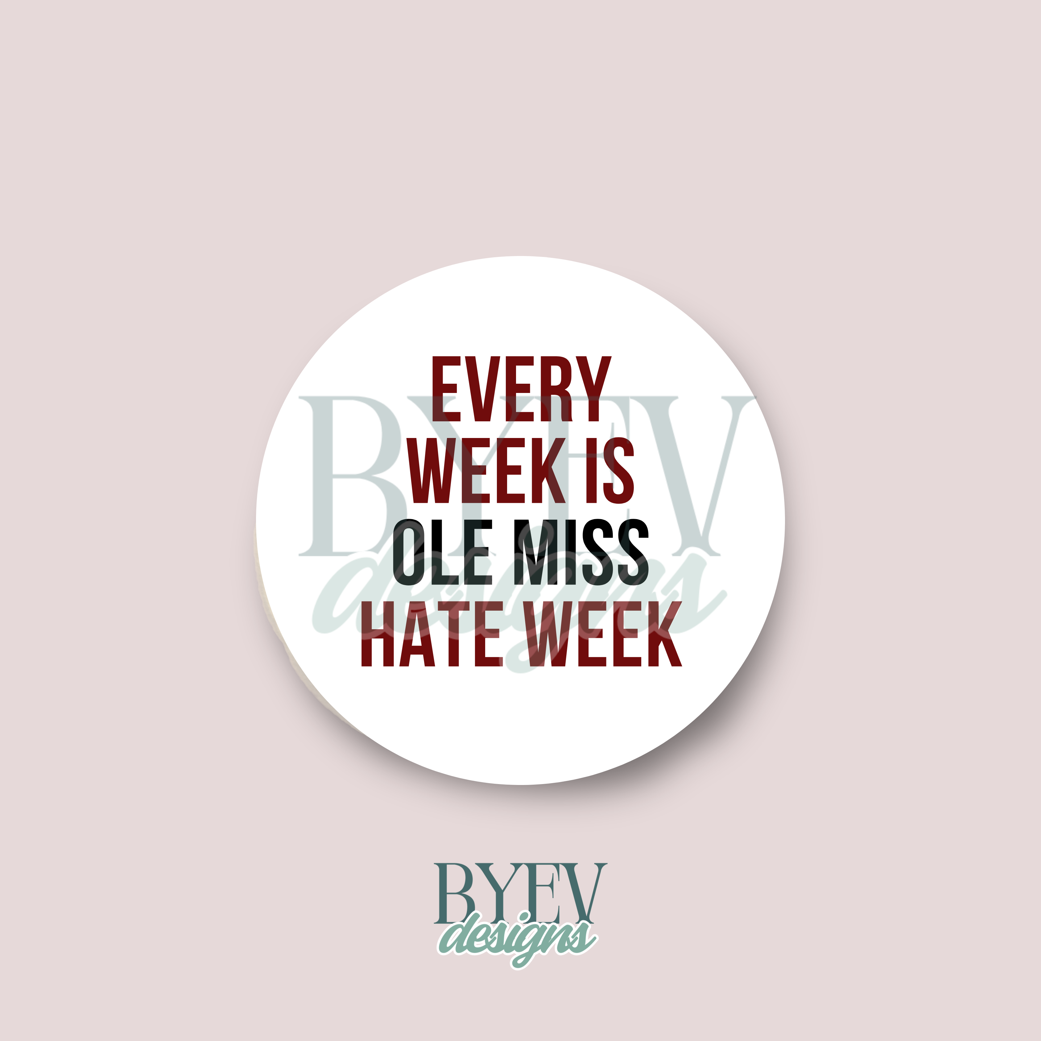BYEVDESIGNS — Mississippi State — Every Week Is Ole Miss Hate Week Sticker — Egg Bowl Collection