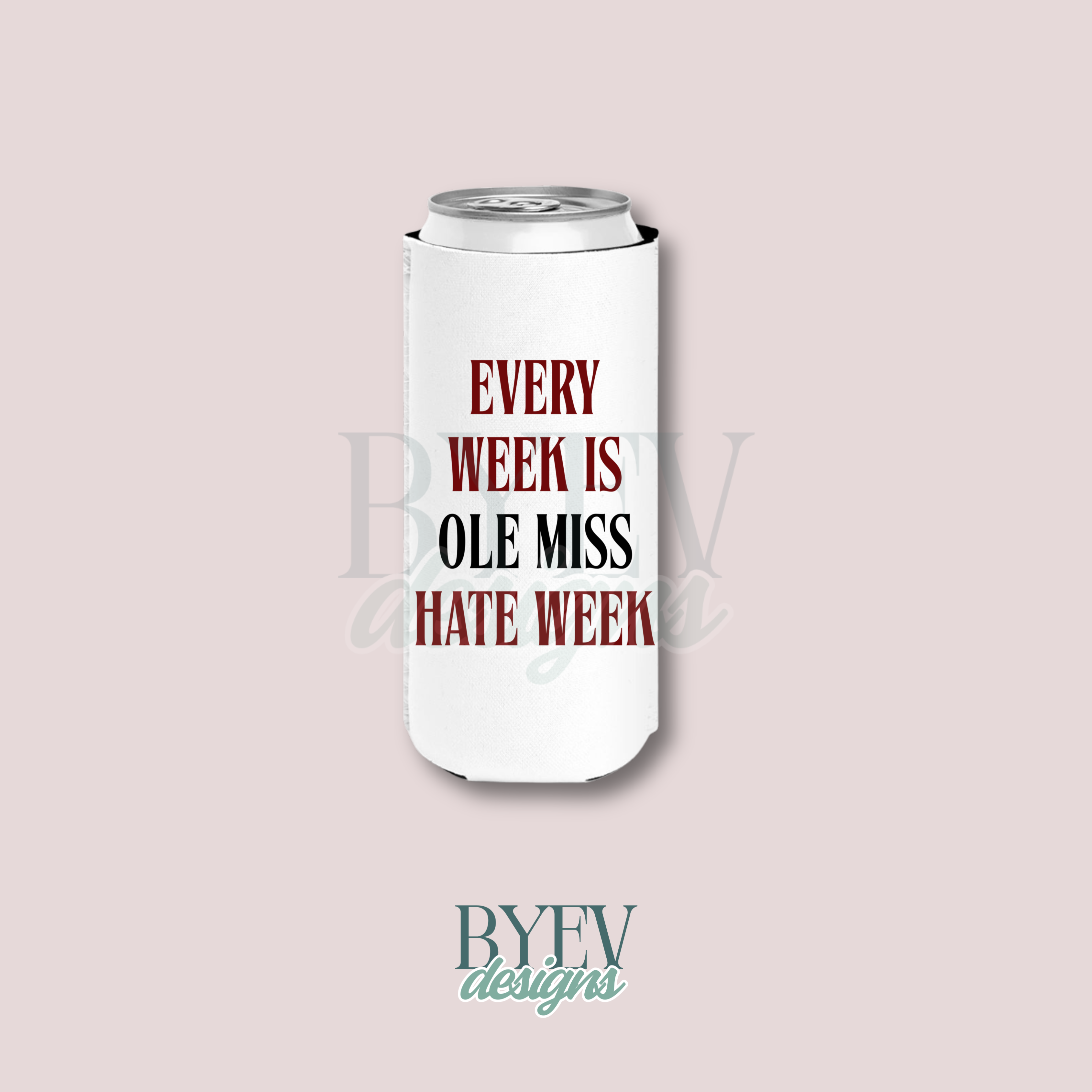 Every Week Is Ole Miss Hate Week Coozie