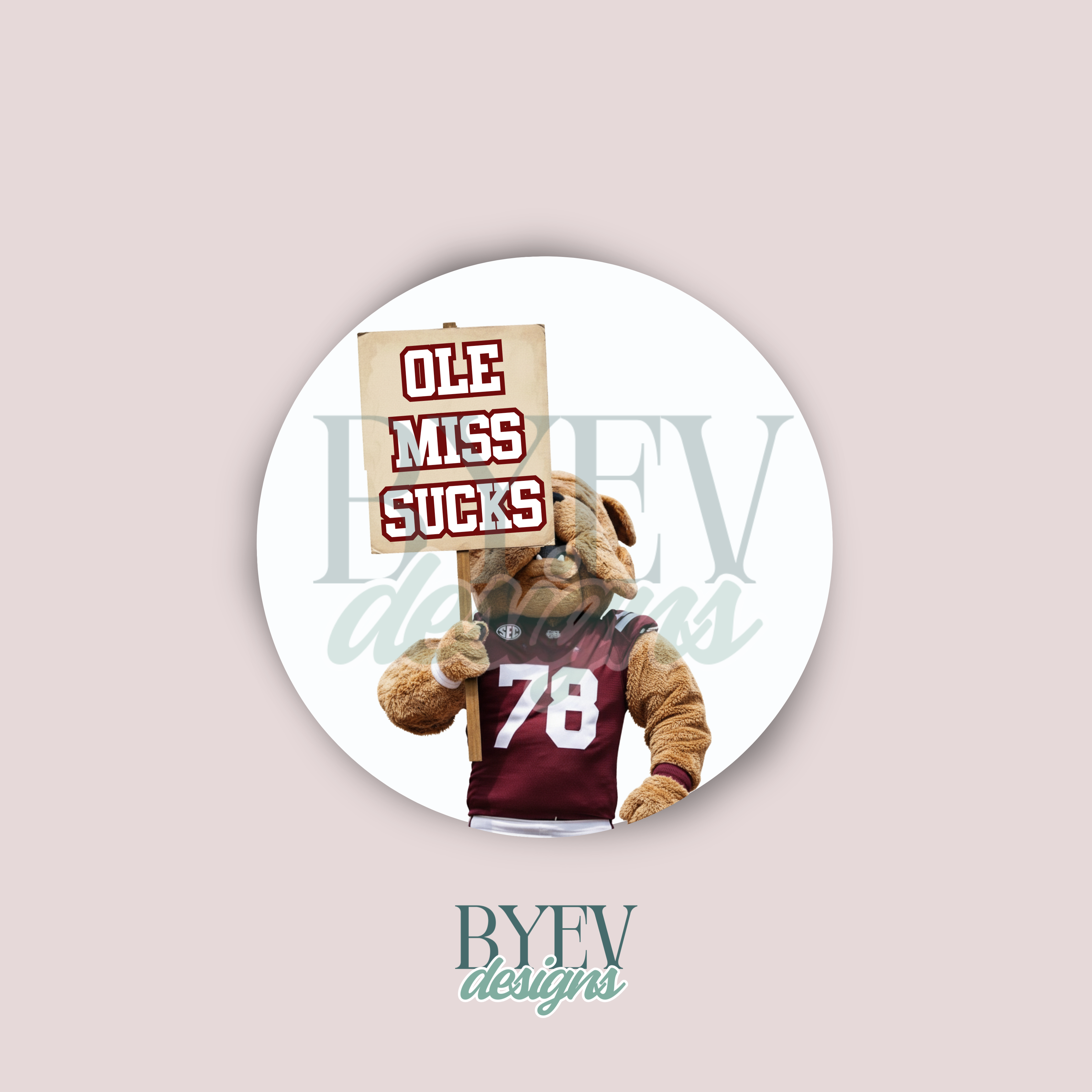 BYEVDESIGNS — Mississippi State — Ole Miss Sucks Bulldog Sign Sticker — Egg Bowl Collection