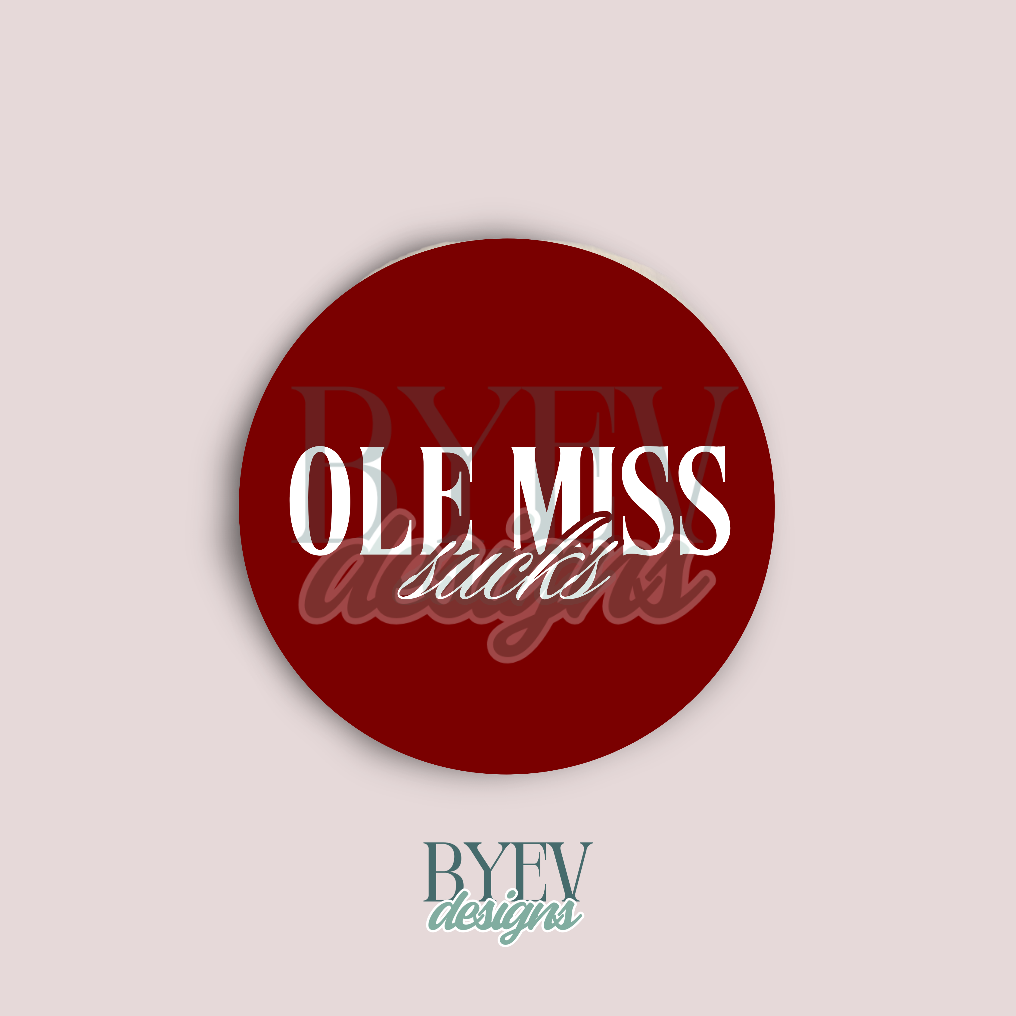 BYEVDESIGNS — Mississippi State — Ole Miss Sucks Cursive Maroon — Egg Bowl Collection