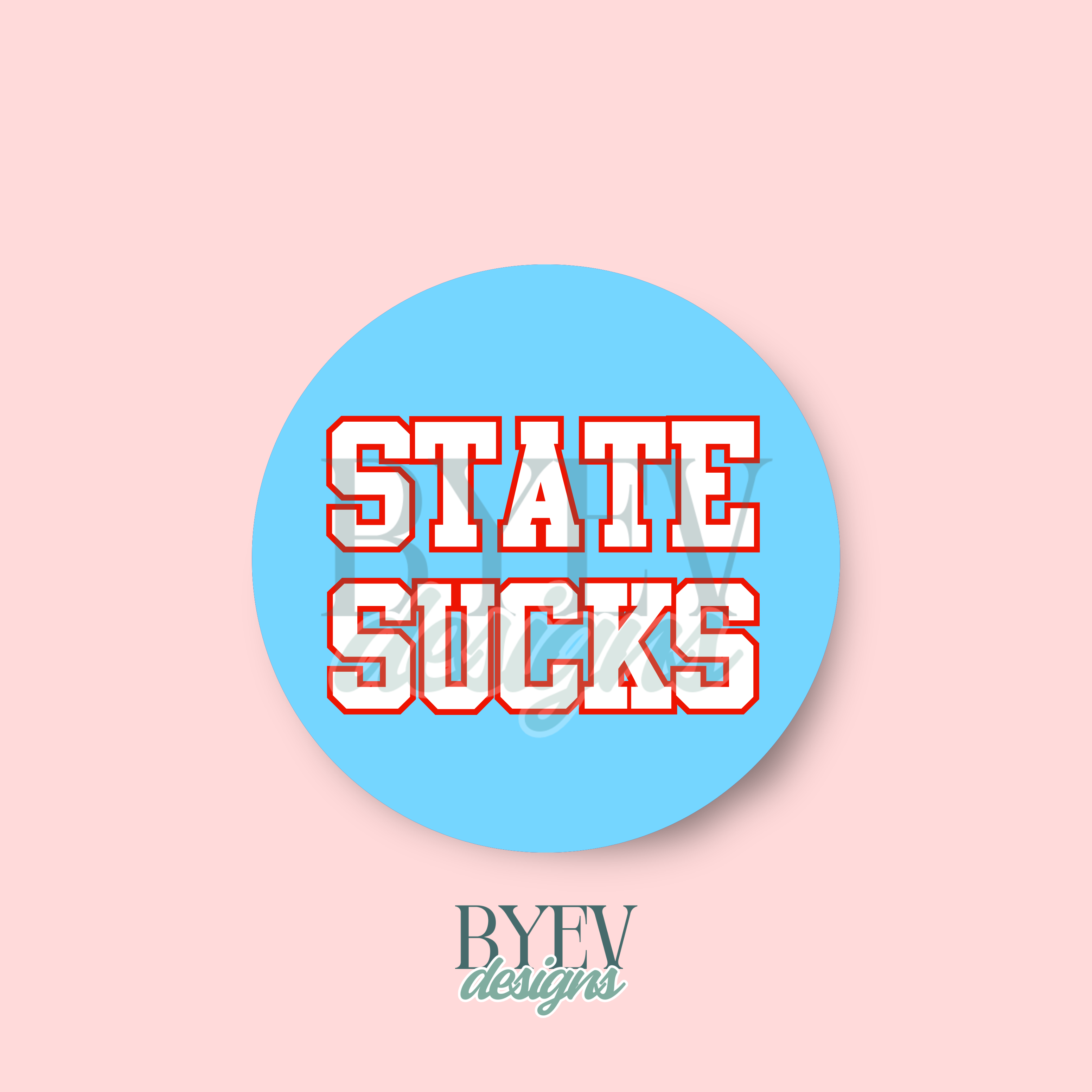 Baby blue “State Sucks” Ole Miss sticker designed for the Egg Bowl.