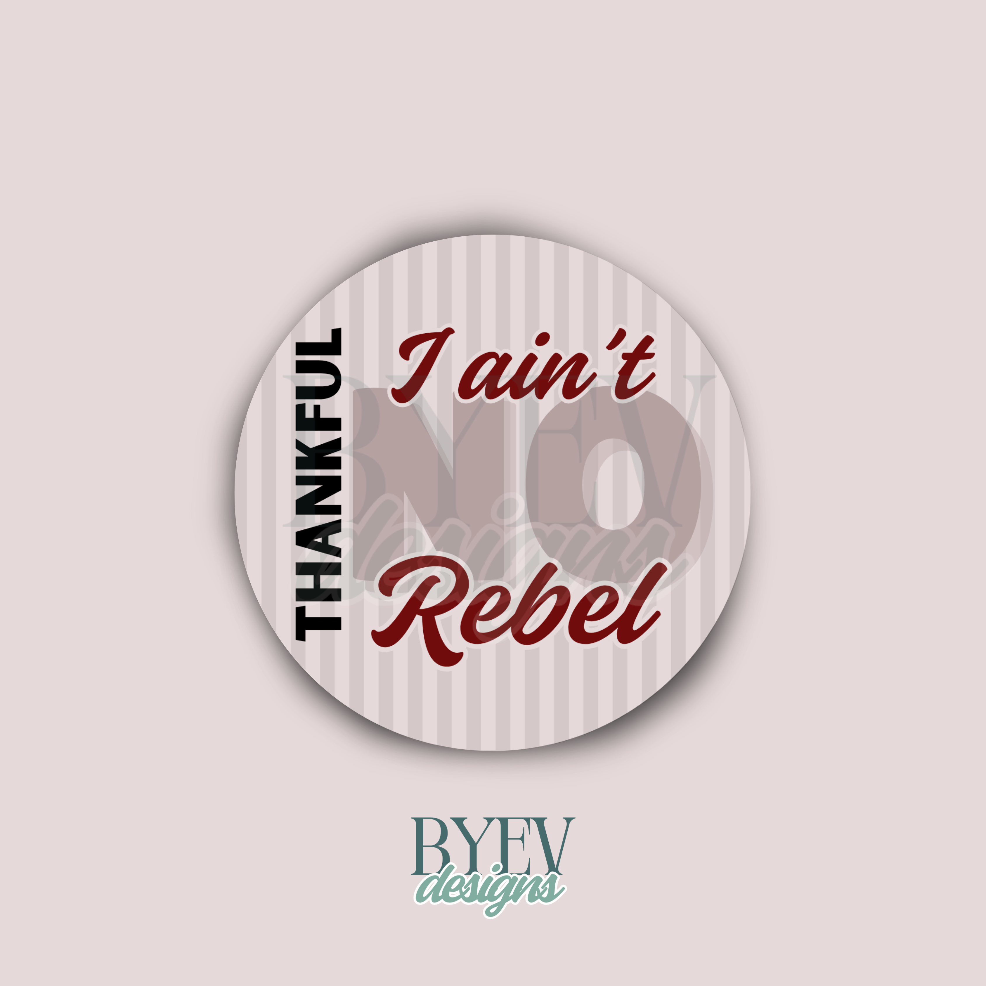 Mississippi State “Thankful I Ain’t No Rebel” striped sticker by BYEVDESIGNS.